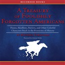 Treasury of Foolishly Forgotten Americans by Michael Farquhar